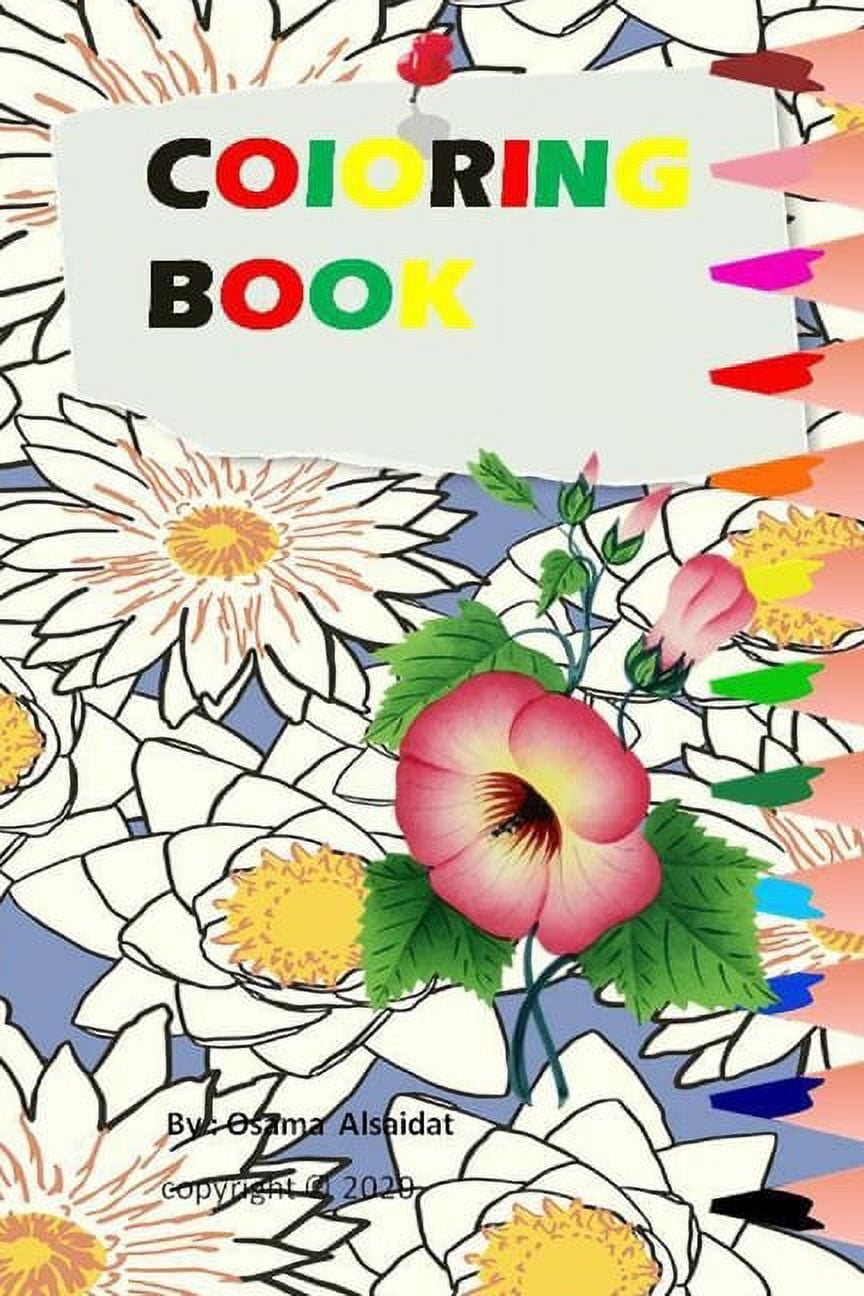 Coloring book: Flowers coloring book for girls and an Adult Coloring Book with birds, Bouquets, Wreaths, Swirls, Pattern, (Paperback)