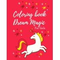 thumbnail image 1 of Coloring book dream magic for girls: A Fun Coloring Book for Girls - 50 Pages of Happy Themes to Develop Her Skill and sense of accomplishment (Paperback), 1 of 1