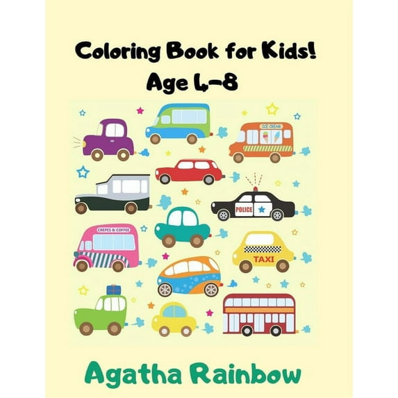 Coloring book for Kids Age 4-8: Cars Agatha Rainbow, (Paperback)