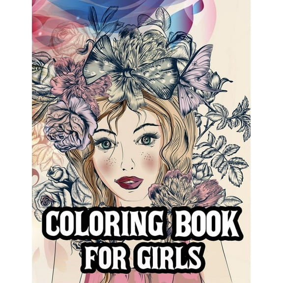 Coloring book for girl.: Gorgeous beauty coloring book for teen girls., (Paperback)