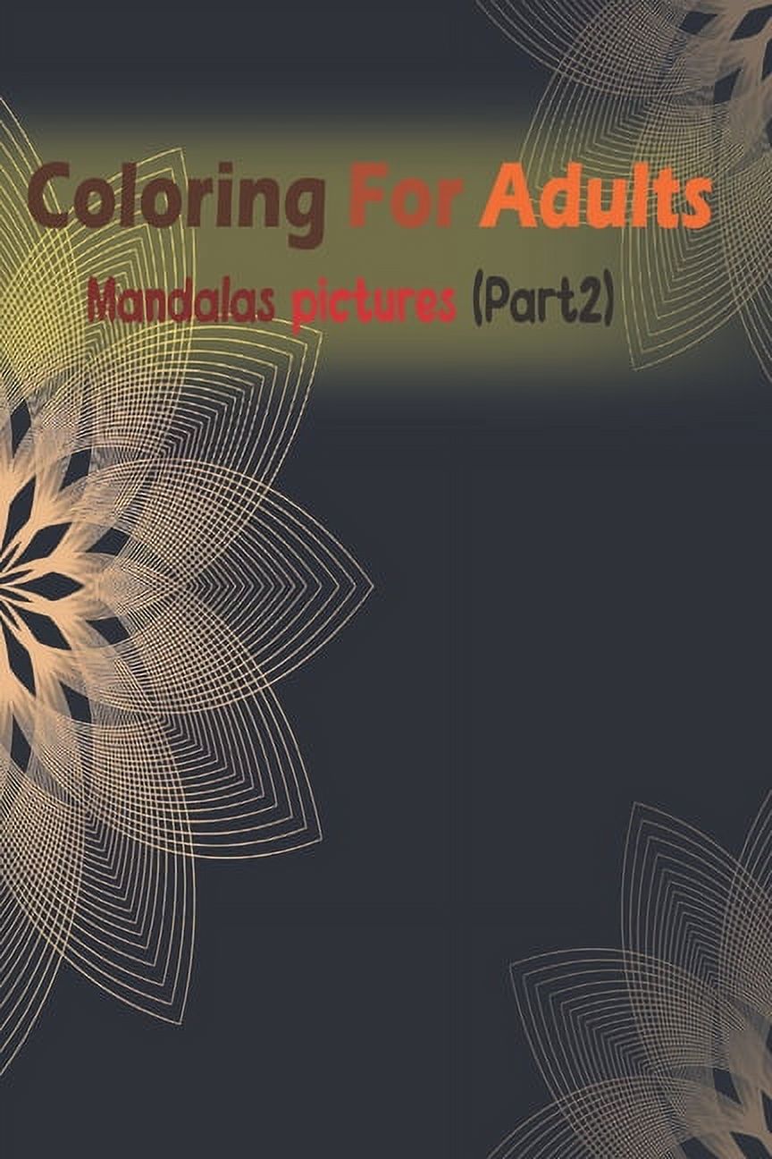 Coloring for adult: Mandalas pictures (part2), (Paperback)
