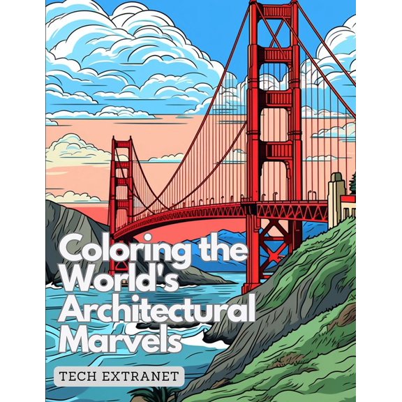 Coloring the World's Architectural Marvels: A Journey in Ink and Imagination, (Paperback)