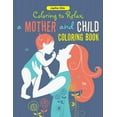 thumbnail image 1 of Coloring to Relax, a Mother and Child Coloring Book (Paperback), 1 of 1