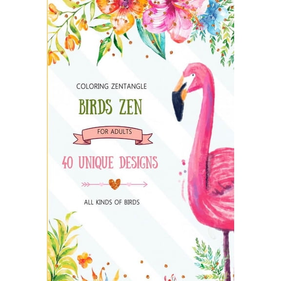 Coloring zentangle birds zen for adults, 40 designs all kinds of birds (Paperback)