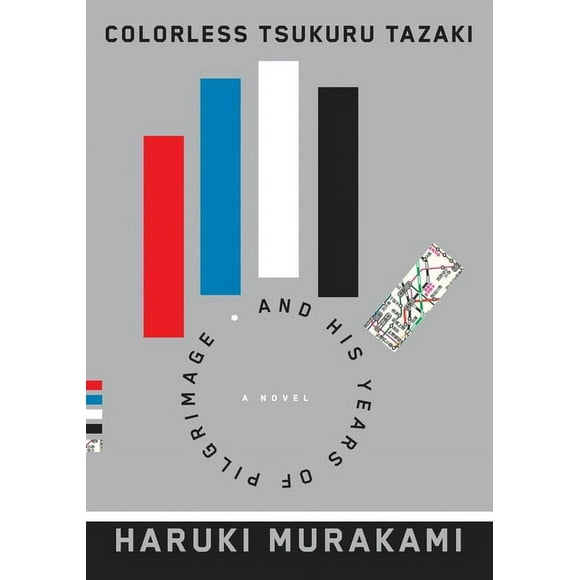 Colorless Tsukuru Tazaki and His Years of Pilgrimage : A novel (Hardcover)
