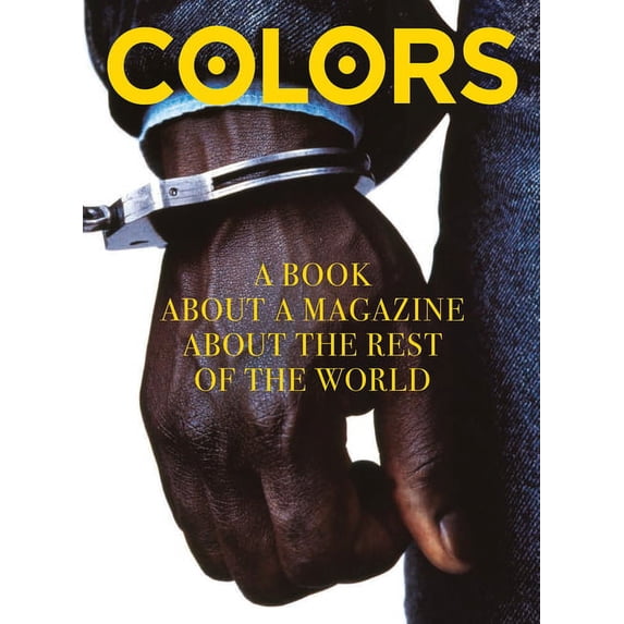 Colors: A Book about a Magazine about the Rest of the World, (Hardcover)