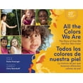thumbnail image 1 of All the Colors We Are/Todos Los Colores de Nuestra Piel: The Story of How We Get Our Skin Color/La Historia de Por Qué Tenemos Diferentes Colores de P (Hardcover), 1 of 1