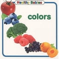 thumbnail image 1 of Pre-Owned Healthy Babies: Colors (Board book) 0983722218 9780983722212, 1 of 1