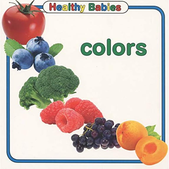 Pre-Owned Healthy Babies: Colors (Board book) 0983722218 9780983722212