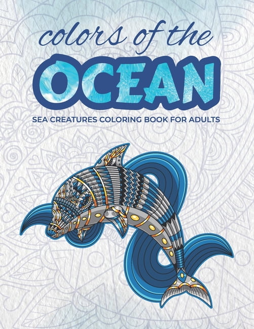 Coloring Books for Adults Colors of the Ocean: sea creatures coloring ...