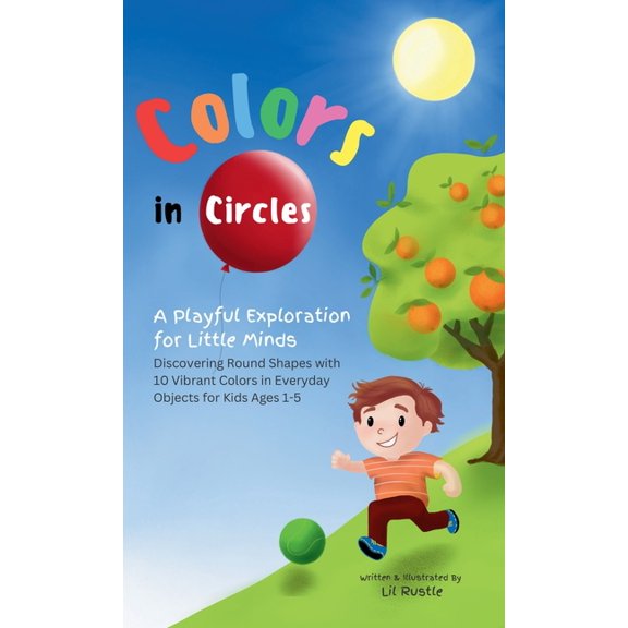 Colors in Shapes Colors in Circles - A Playful Exploration for Little Minds: Discovering Round Shapes with 10 Vibrant Colors in Everyday , (Hardcover)