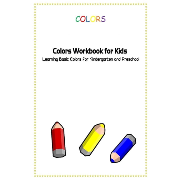 Colors Workbook for Kids: Learning Basic Colors for Kindergarten and Preschool, (Paperback)