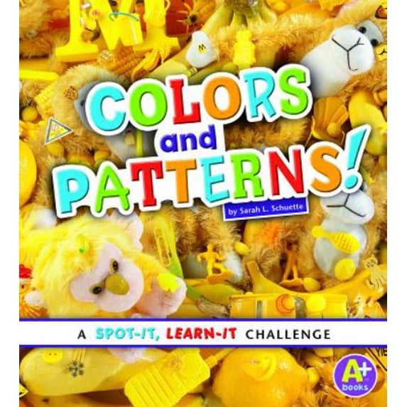 Pre-Owned Colors and Patterns! : A Spot-It, Learn-It Challenge (Library Binding) 9781476540115