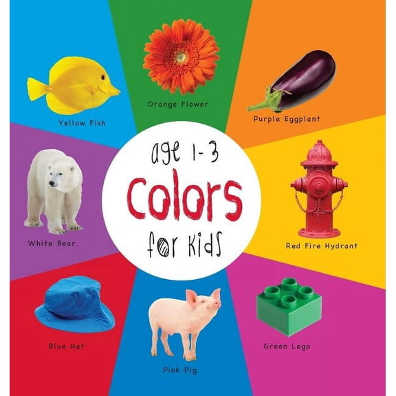 Colors for Kids age 1-3 (Engage Early Readers: Children's Learning Books) with FREE EBOOK, (Hardcover)