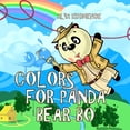 thumbnail image 1 of Colors for Panda Bear Bo: learning colors for kids, (Paperback), 1 of 1