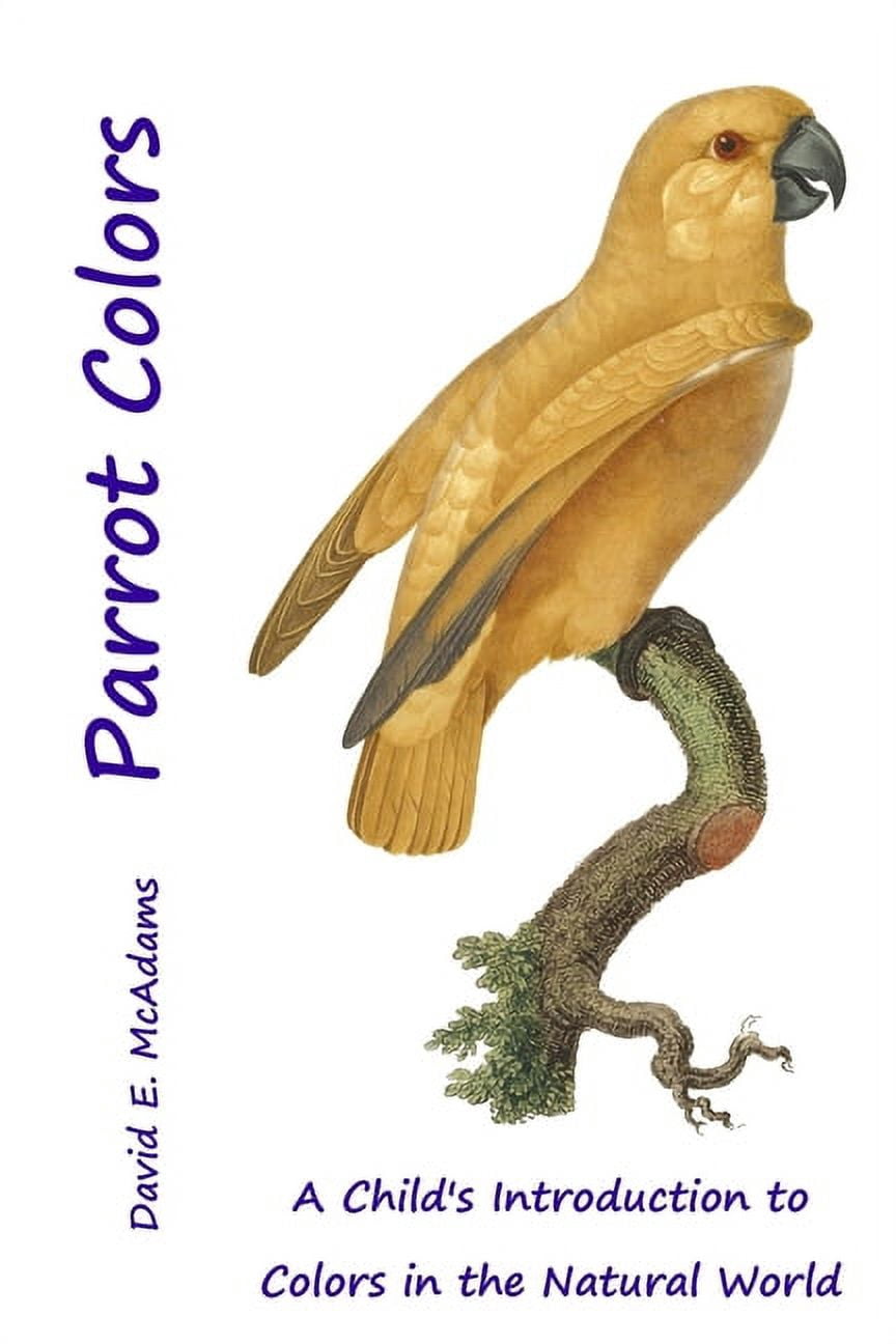 Colors in the Natural World: Parrot Colors: A Child's Introduction to Colors in the Natural World (Paperback)