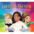 thumbnail image 1 of Pre-Owned Colors of Awesome!: 24 Bold Women Who Inspired the World (Board book) 125081667X 9781250816672, 1 of 1