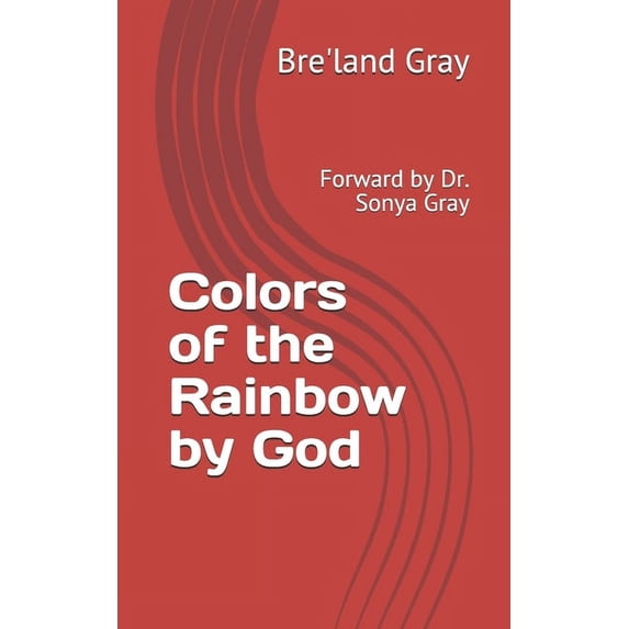 Colors of the Rainbow by God, (Paperback)