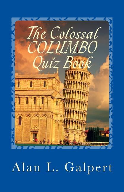 Colossal Columbo Quiz Book : A Plethora of Perplexing Questions About ...