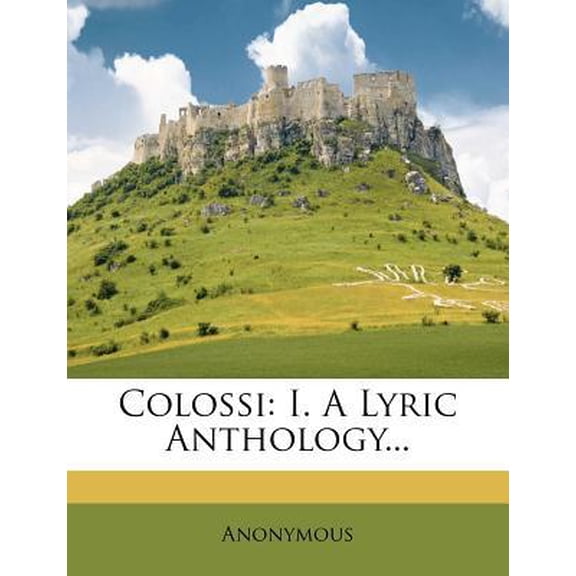 Colossi: I. a Lyric Anthology... Paperback