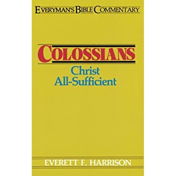 Pre-Owned Colossians- Everyman's Bible Commentary: Christ All-Sufficient (Paperback) by Everett Harrison