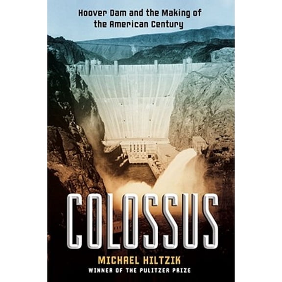 Pre-Owned Colossus : Hoover Dam and the Making of the American Century