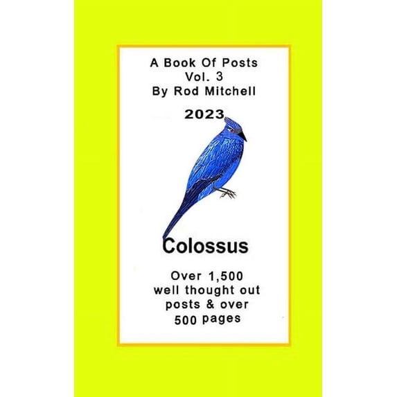 Colossus, a Book of Posts Vol. 1,2,3,4 - Colossus, A Book Of Posts Vol. 3, Book 1, (Paperback)