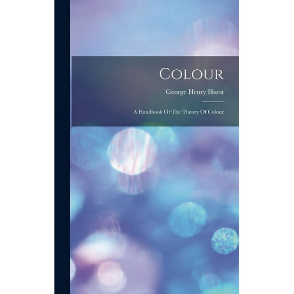 Colour: A Handbook Of The Theory Of Colour (Hardcover)