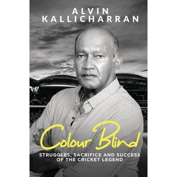 Colour Blind: Struggles, Sacrifice and Success of the Cricket Legend (Paperback)