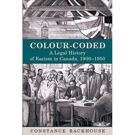 Pre-Owned Colour-Coded : A Legal History of Racism in Canada, 1900-1950 (Paperback) 9780802082862