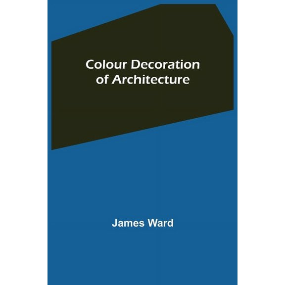 Colour Decoration of Architecture, (Paperback)