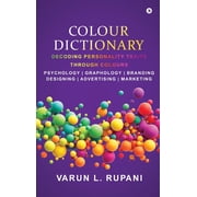 Colour Dictionary Decoding Personality Traits Through Colours Psychology Graphology Branding Designing Advertising Marketing Hardcover