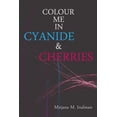 thumbnail image 1 of Colour Me In Cyanide & Cherries (Paperback), 1 of 1