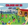 thumbnail image 1 of Colour Me In Just Like You, (Paperback), 1 of 1
