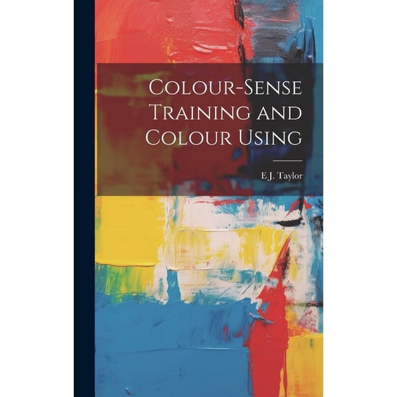 Colour-Sense Training and Colour Using (Hardcover)