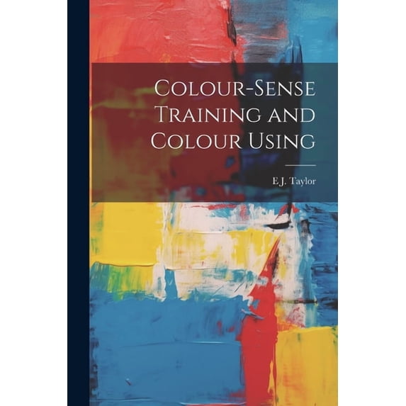 Colour-Sense Training and Colour Using (Paperback)
