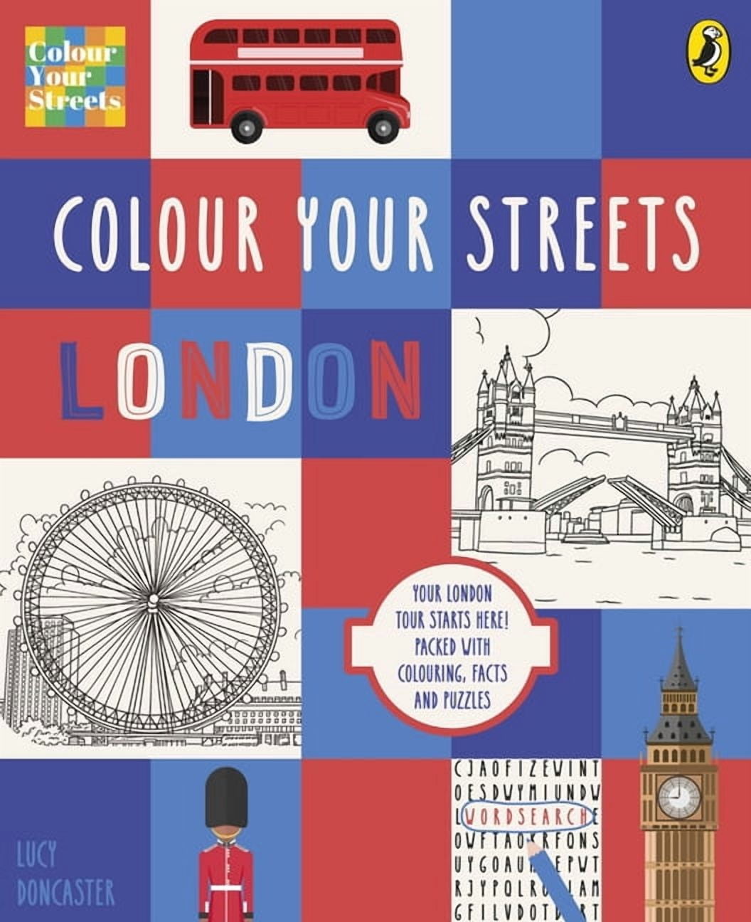 Colour Your Streets: London: Your London Tour Starts Here! Packed with Colouring, Facts and Puzzles, (Paperback)
