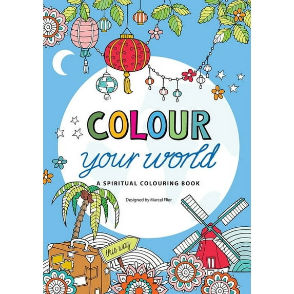 Colour Your World: A Spiritual Colouring Book, (Hardcover)