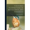 thumbnail image 1 of Coloured Illustrations of British Birds, and Their Eggs (Paperback), 1 of 5