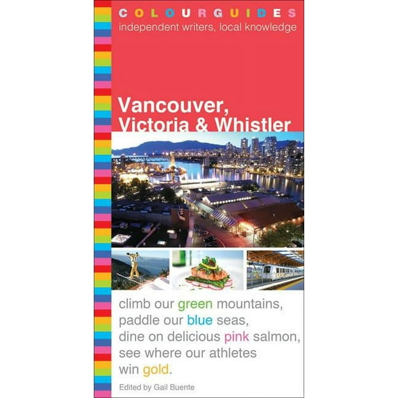 Colourguide Travel: Vancouver, Victoria and Whistler Colourguide (Paperback)