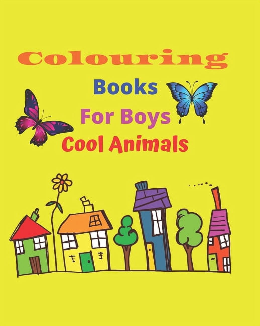 Colouring Books For Boys Cool Animals: book for young children to color and learn animal names, for children from 4 to 8, (Paperback)