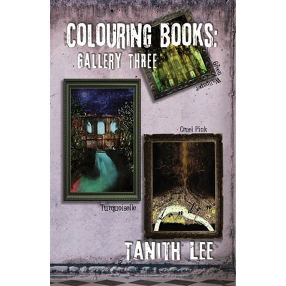Colouring Books: Gallery Three (Paperback) by Tanith Lee
