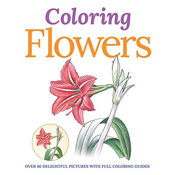 Pre-Owned Coloring Flowers: Over 40 Delightful Pictures with Full Coloring Guides (Paperback) 1782128700 9781782128700