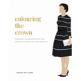 thumbnail image 1 of Colouring the Crown: Royal Fashion Colouring, (Paperback), 1 of 1