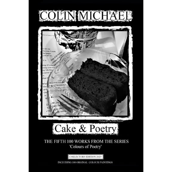 Colours of Poetry by Colin Michael: Cake & Poetry : The fifth 100 works from the series 'Colours of Poetry' (Series #23) (Paperback)