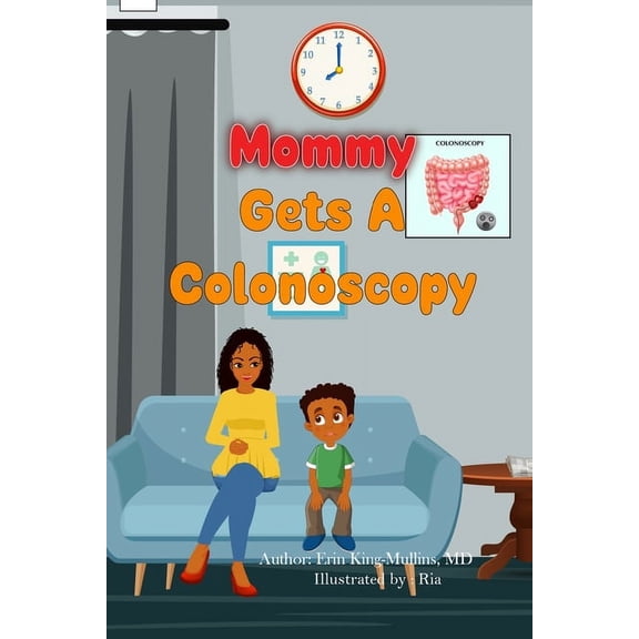 Colowellness Learning Books Mommy Gets A Colonoscopy, Book 2, (Paperback)
