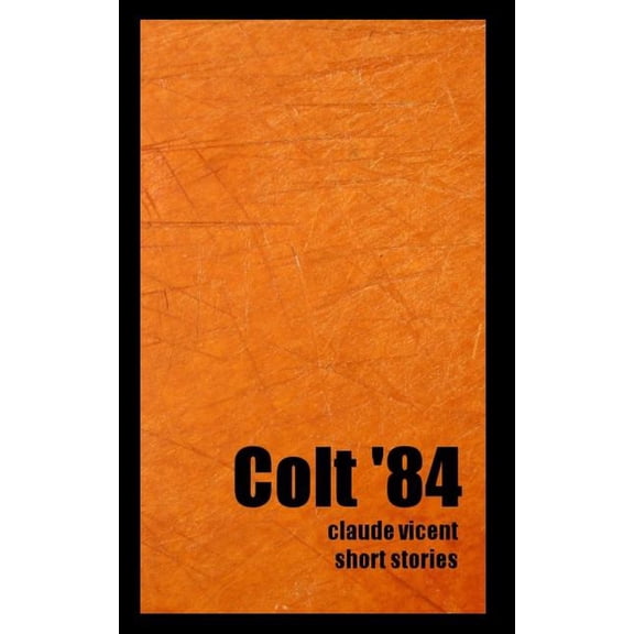 Colt '84 : Short Stories