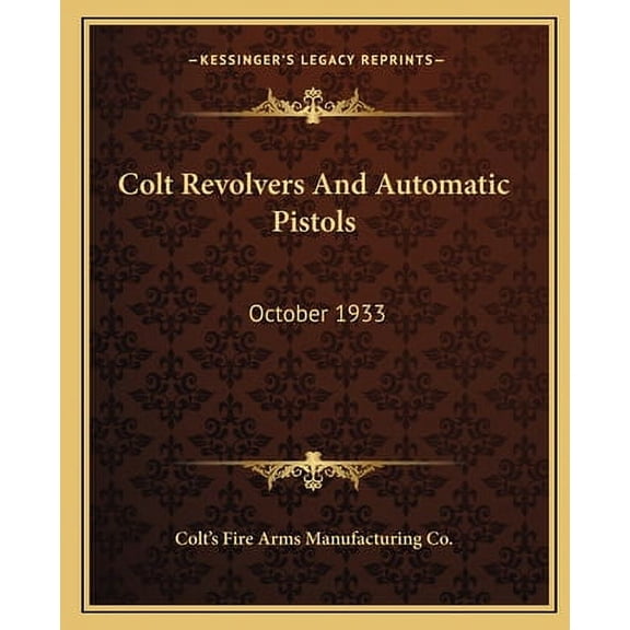 Colt Revolvers and Automatic Pistols: October 1933