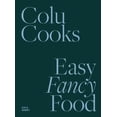 thumbnail image 1 of Pre-Owned Colu Cooks: Easy Fancy Food (Hardcover) 1419747800 9781419747809, 1 of 1