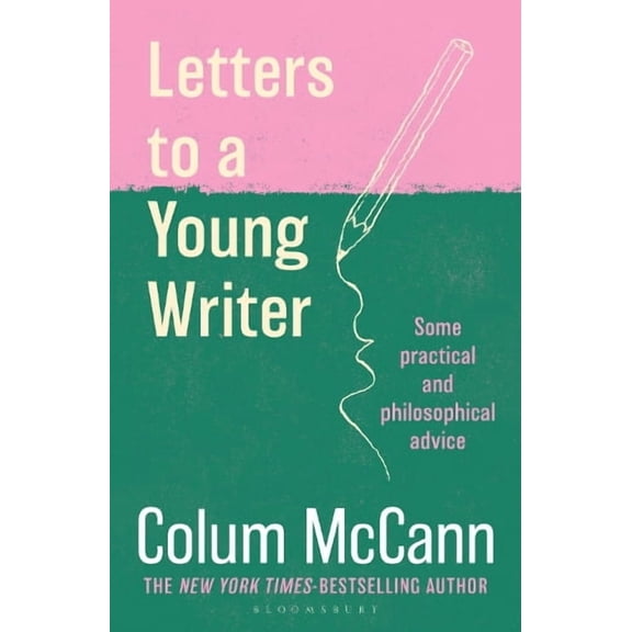 Colum McCann Letters to a Young Writer (Paperback)
